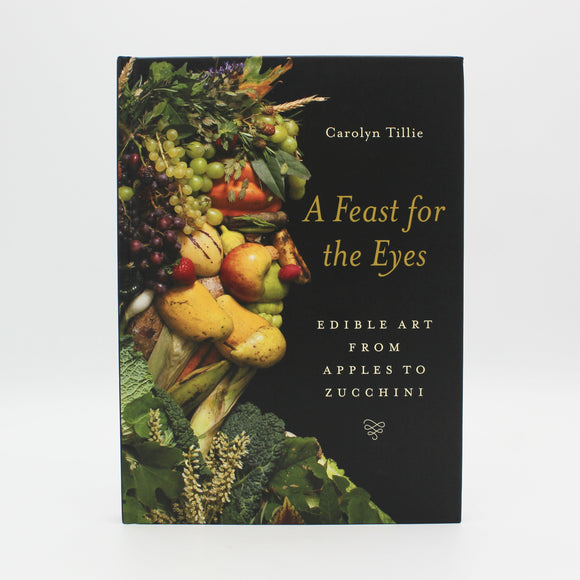 A Feast For the Eyes Book (Signed) By Carolyn Tillie
