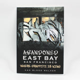 "Abandoned East Bay" Book By Xan Blood Walker